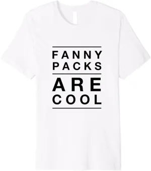 Fanny Packs Are Cool Funny Premium T-Shirt