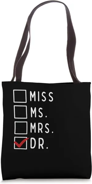 It's Not Miss Ms Mrs It's Dr Actually Doctor Tote Bag