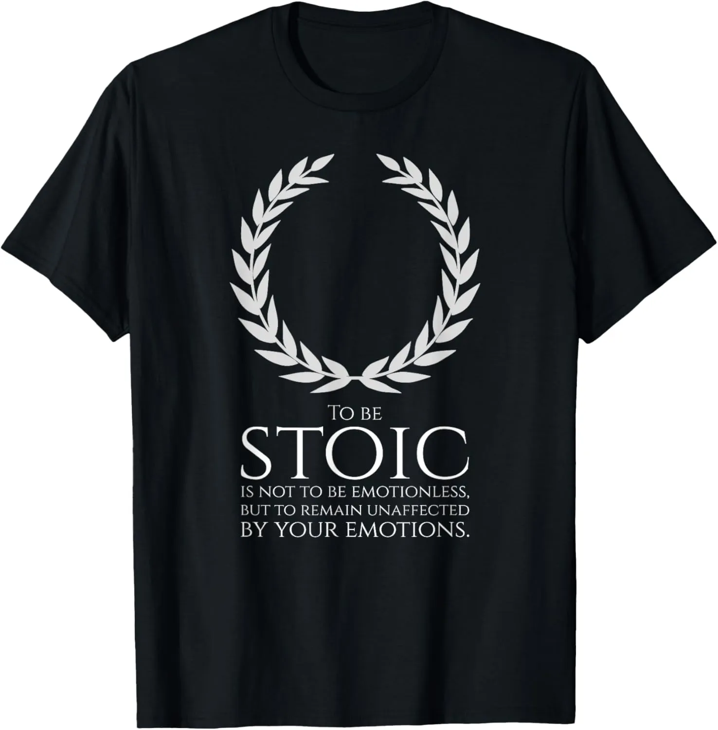 Stoic Philosophy Quote Motivational Inspiring Stoicism T-Shirt